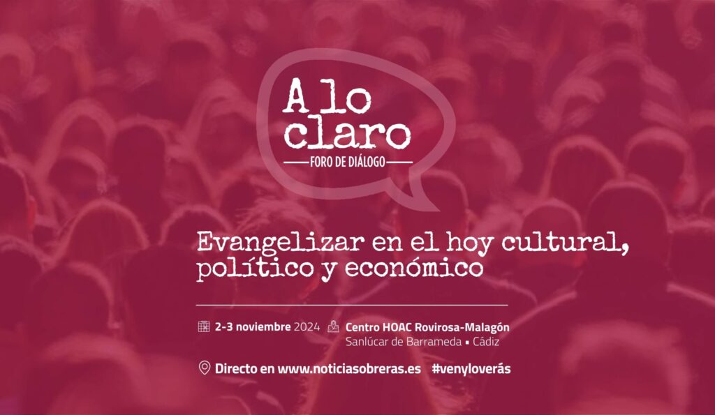 IV Foro #AloClaro: “Evangelizar en el hoy cultural, político y económico”
