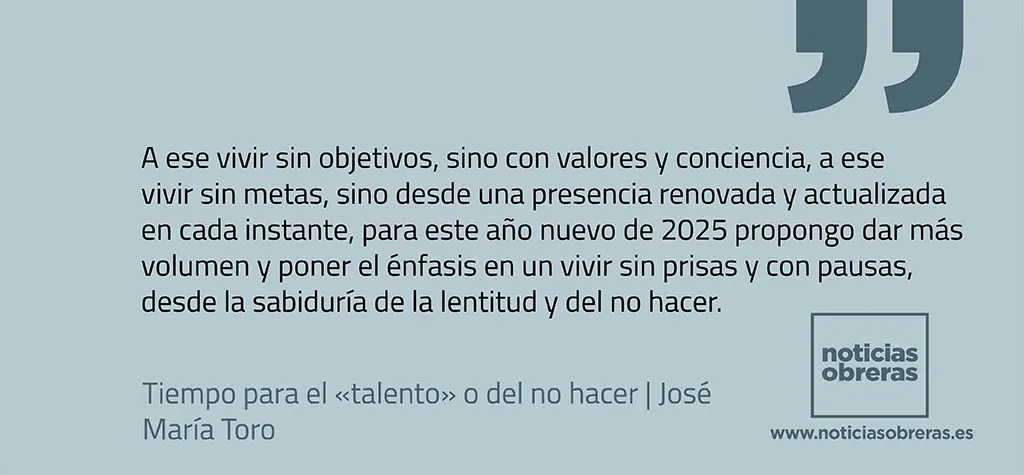 Tiempo para el «talento» o del no hacer