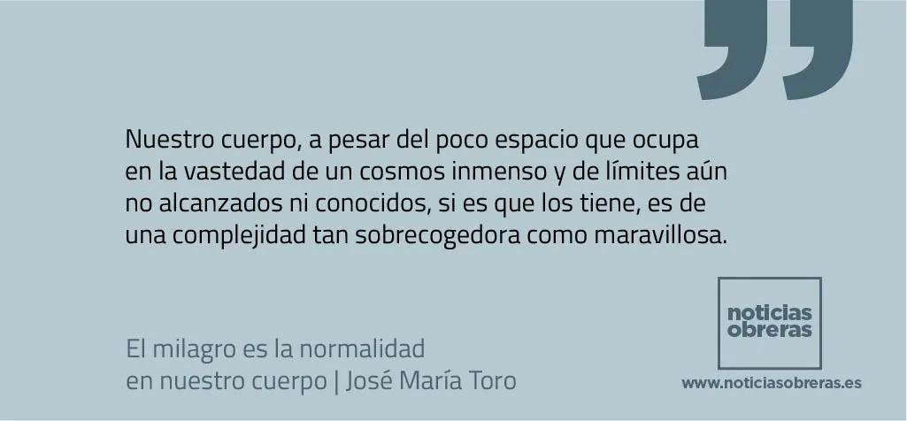 El milagro es la normalidad en nuestro cuerpo