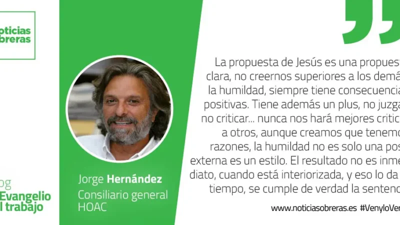 «Toda persona que se enaltece será humillada y la que se humilla será enaltecida»