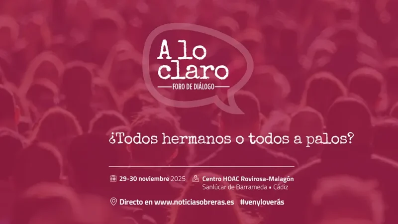 El V Foro “A lo claro” invita a reflexionar sobre la fraternidad en un tiempo de polarización