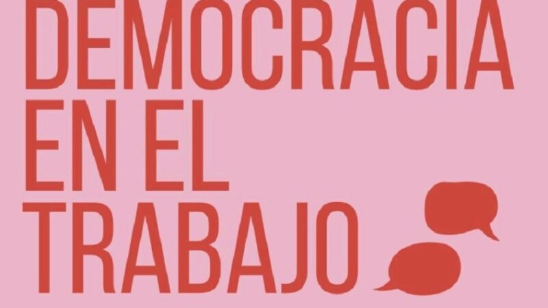 Las claves del informe sobre democracia en el trabajo, en 12 preguntas