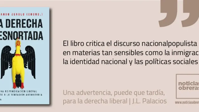 Una advertencia, puede que tardía, para la derecha liberal