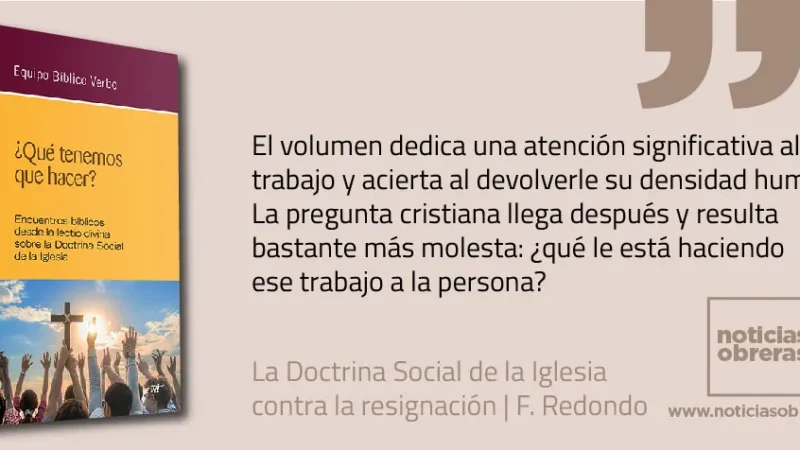 La Doctrina Social de la Iglesia contra la resignación